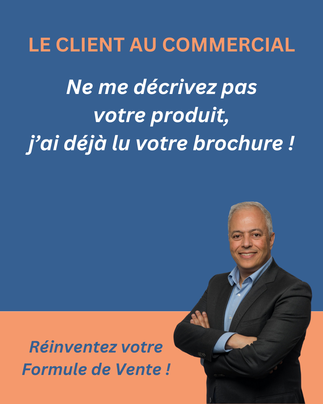 Le Client au Commercial : « Ne me décrivez pas votre produit, j&rsquo;ai déjà lu votre brochure ! »