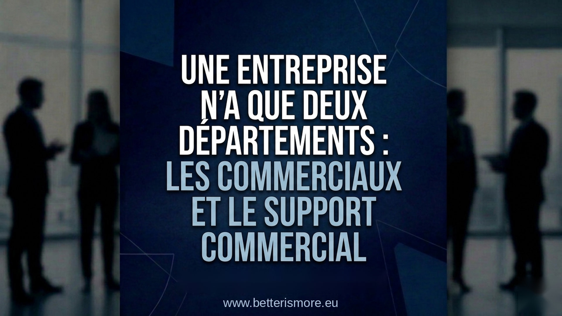 Une entreprise n&rsquo;a que deux départements : les commerciaux et le support commercial